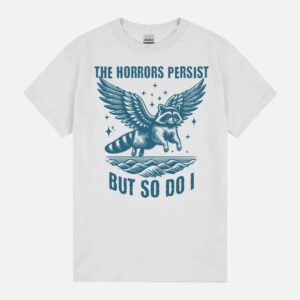Flying Raccoon The Horrors Persist But So Do I Vintage Design Unisex T-Shirt