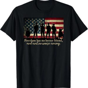 Freedom has no better friend shirt