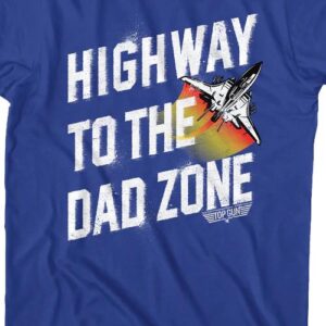 Highway To The Dad Zone Top Gun T-Shirt