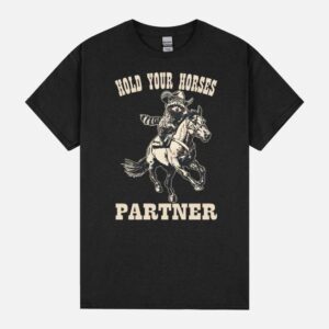 Hold Your Horses Partner Funny Racoon Cowboy Riding Retro Unisex T-Shirt