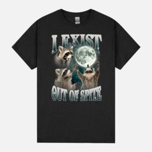 I Exist Out Of Spite Funny Meme Racoon Retro Humor Sarcastic Unisex T-Shirts
