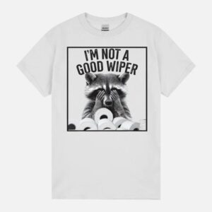 I’M Not A Good Wiper Funny Meme Racoon Retro Humor Sarcastic Unisex T-Shirt