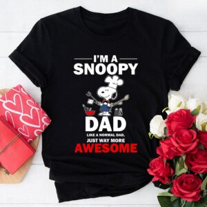 I’m A Snoopy Dad Like A Normal Dad Just Way More Awesome T-Shirt
