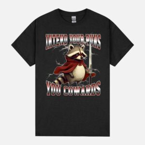 Intend Your Puns You Cowards Funny Meme Racoon Humor Retro Unisex T-Shirt