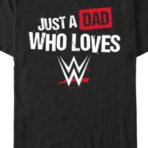 Just A Dad Who Loves WWE T-Shirt