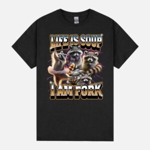 Life Is Soup I Am Fork Funny Raccoon Meme Bootleg Rap Design Unisex T-Shirt