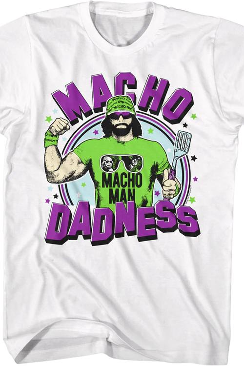 Macho Dadness Macho Man Randy Savage T-Shirt
