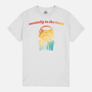 Mentally In The Trash Funny Raccoon Unisex T-Shirt