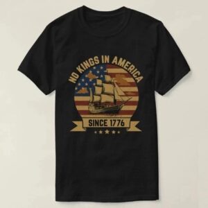 No Kings In America Since 1776 4th Of July Independence Day T-Shirt