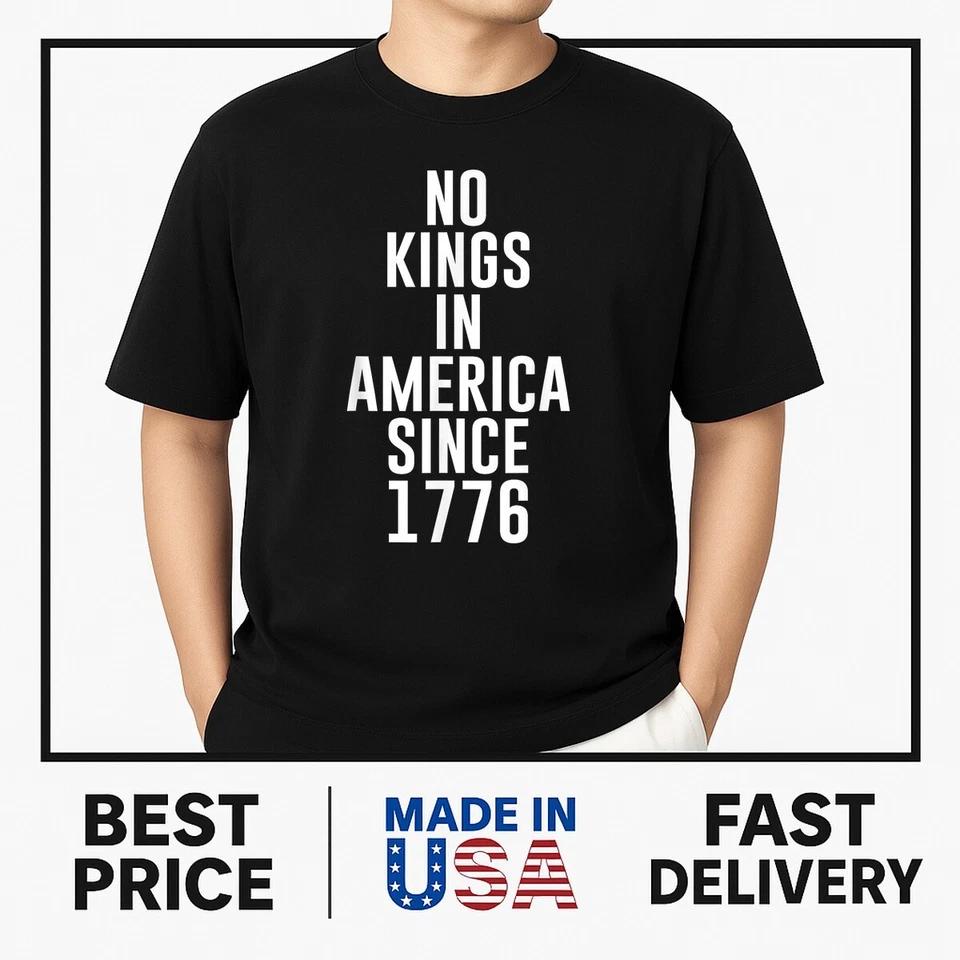 No Kings In America Since 1776 Patriotic USA 4th Of July T-shirt No Kings In America Since 1776 Patriotic USA 4th Of July T-shirt