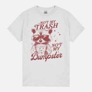 Not My Trash Not My Dumpster Vintage Retro Cartoon Weird Meme Trash Panda Unisex T-Shirt