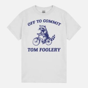 Off To Commit Tom Foolery Trash Panda Meme Weird Silly Meme Unisex T-Shirt