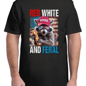 Red White and Feral Funny Raccoon Patriotic 4th of July USA T-Shirt