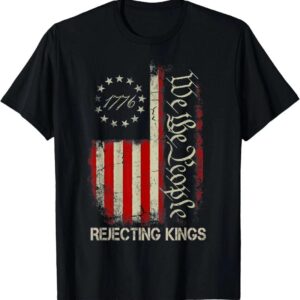 Rejecting Kings Since 1776 American Flag USA 4th of July Unisex T-Shirt