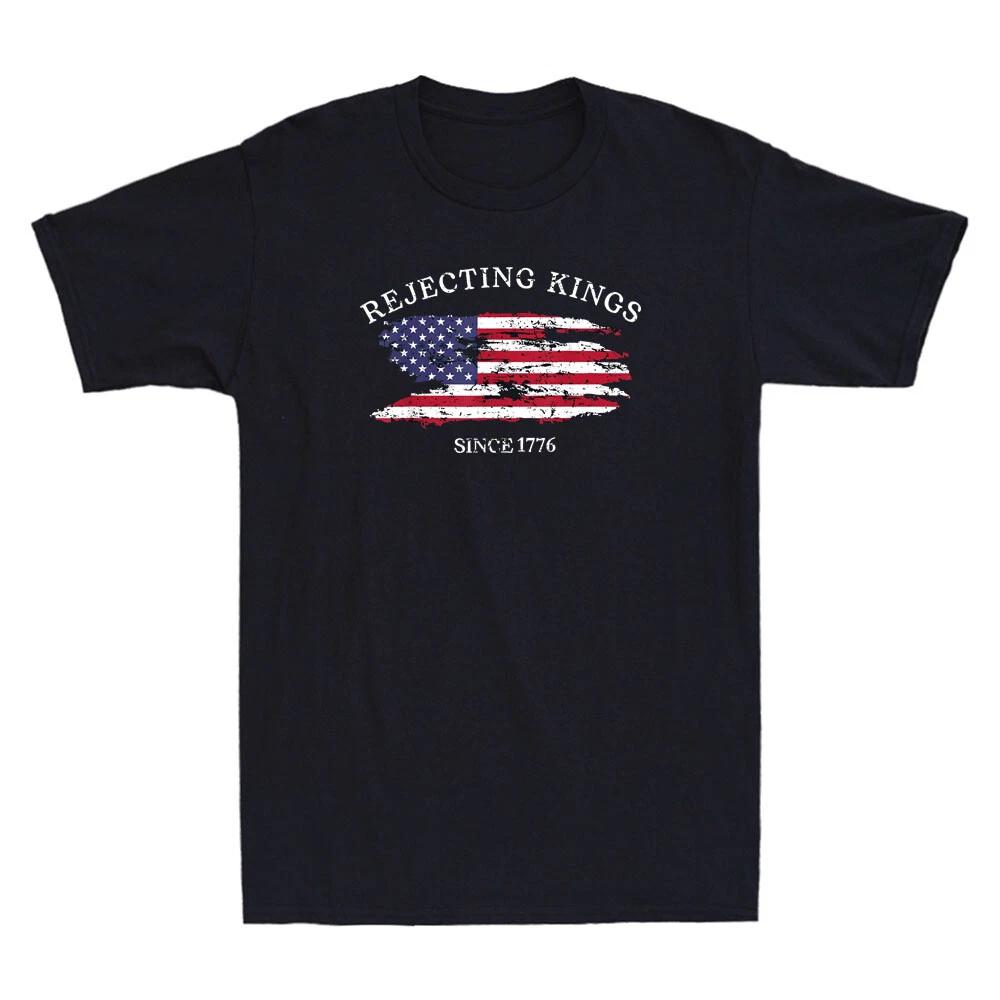 Rejecting Kings Since 1776 Patriotic American Flag 4th Of July Vintage T-Shirt Rejecting Kings Since 1776 Patriotic American Flag 4th Of July Vintage T-Shirt