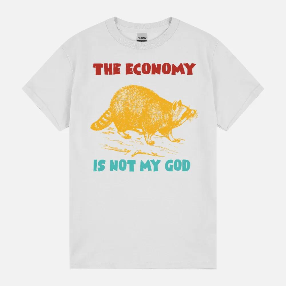 The Economy Is Not My God Apparel Unisex T-Shirt