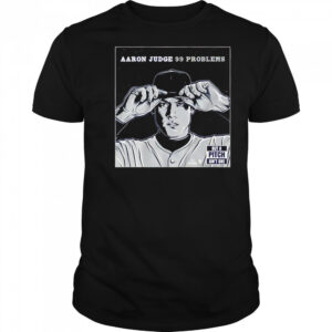 Aaron Judge 99 problems but the pitch ain’t one shirt