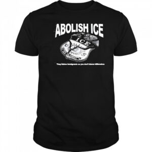 Abolish Ice They Blame Immigrants So You Don’t Blame Billionaires T-Shirt