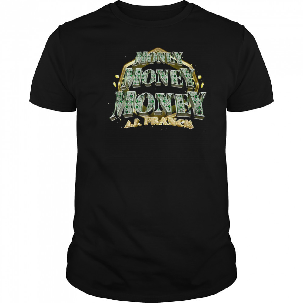 AJ Francis money shirt