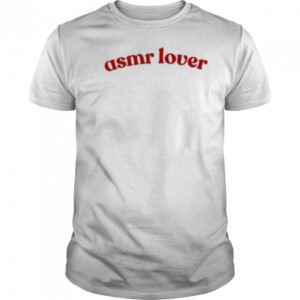 Asmr Lover T-Shirt