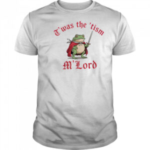 Autism Awareness Support Twas The Tism M Lord Autistic T Shirt
