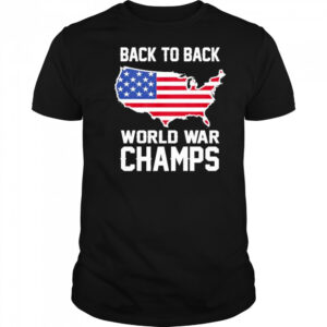 Back To Back World War Champs Shirt