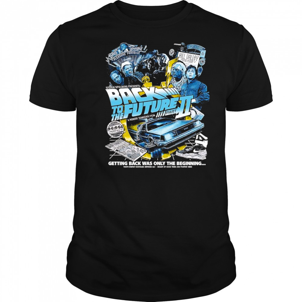 Back to the Future part II getting back was only the beginning shirt