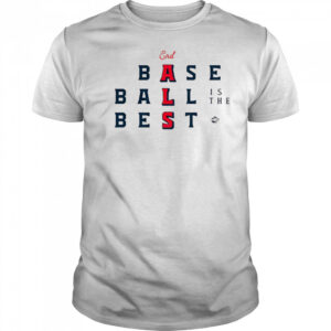 Baseball Is The Best 2025 shirt