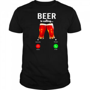 Beer is calling phone shirt