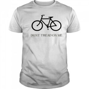 Bicycle don’t tread on me shirt