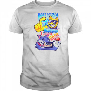 Boss makes a diamond I make a gem shirt