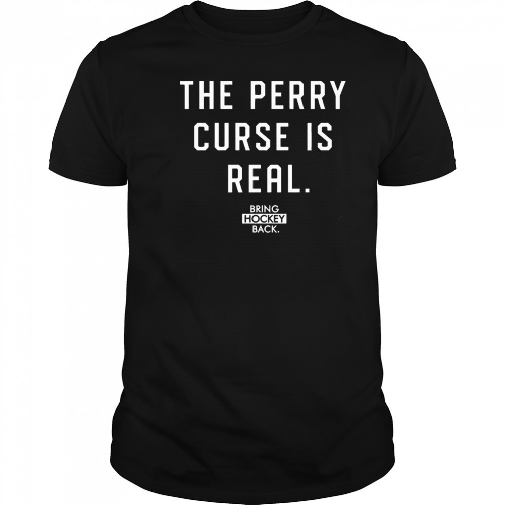 Bring Hockey Back The Perry Curse Is Real Shirt