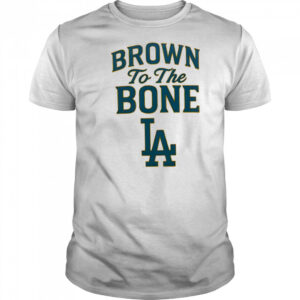 Brown To The Bone La shirt