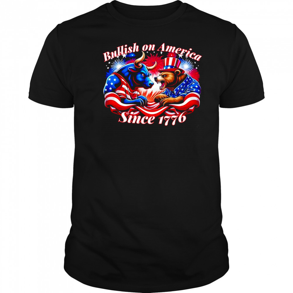 Bullish on America since 1776 shirt