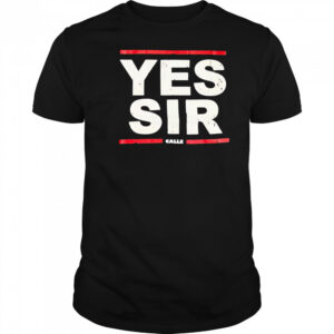 Calle Yessir shirt