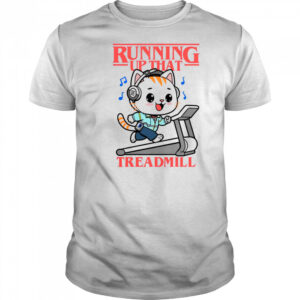 Cat Running Up That Treadmill T-Shirt