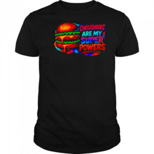 Cheeseburgrs Are My Super Powers pride shirt