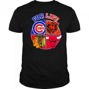 Chicago Cubs Bulls Bears & Blackhawks For Life shirt