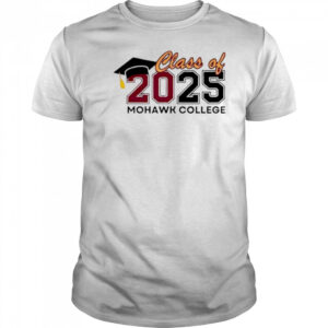 Class Of 2025 Mohawk College shirt