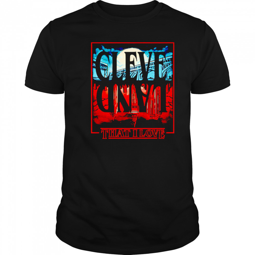 Cleveland Upside Down that I love shirt