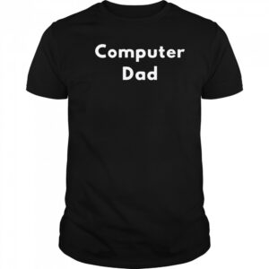 Computer Dad T-shirt