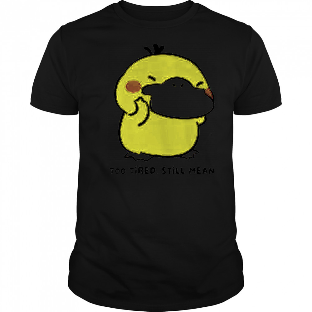 Cute Pokémon Psyduck Too Tired Still Mean T-Shirt