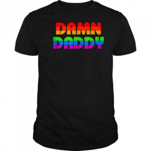 Damn daddy LGBT Pride shirt