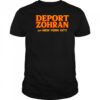 Deport Zohran From New York City Shirt
