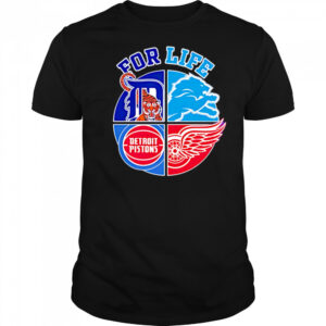 Detroit lions tigers pistons and red wings for life shirt
