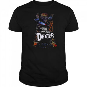 Dexter America’s Favorite Serial Killer shirt