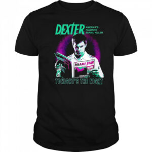 Dexter Tonight’s the Night shirt