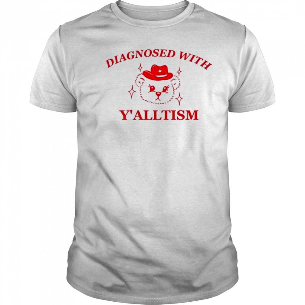 Diagnosed With Y’alltism Y2k T-Shirt
