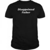 Disappointed Father T-shirt
