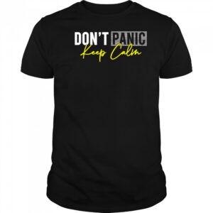 Don’t panic keep calm shirt
